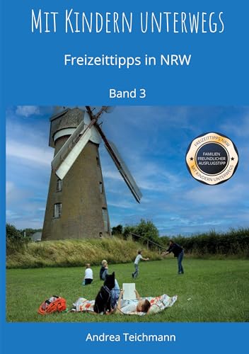 Mit Kindern unterwegs: Freizeittipps in NRW Band 3 (Mit Kindern unterwegs...