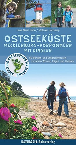 Ostseeküste Mecklenburg-Vorpommern mit Kindern: 55 Wander- und Entdeckertouren...