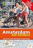 Amsterdam mit Kindern: National Geographic Familien-Reiseführer Amsterdam –...