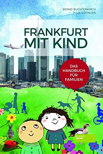 Frankfurt mit Kind: Das Handbuch für Familien