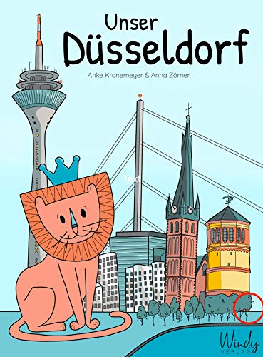 Unser Düsseldorf: Kinderbuch & origineller Reiseführer mit vielen Bildern!...