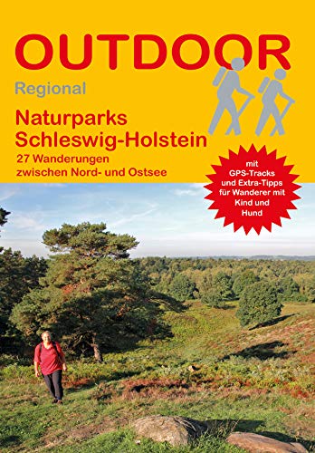 Naturparks Schleswig-Holstein: 27 Wanderungen zwischen Nord- und Ostsee (Outdoor...