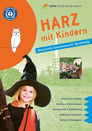 Harz mit Kindern: Naturreich. Geheimnisvoll. Nachhaltig. (Freizeiführer mit Kindern)...