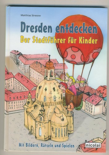 Dresden entdecken: Der Stadtführer für Kinder