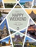 KUNTH Happy Weekend: 1 Jahr - 52 Ziele in ganz Europa (KUNTH Reise-Inspiration)